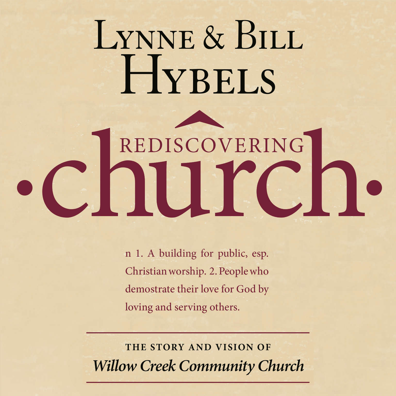 Rediscovering Church (Abridged): The Story and Vision of Willow Creek Community Church Audiobook, by Lynne Hybels