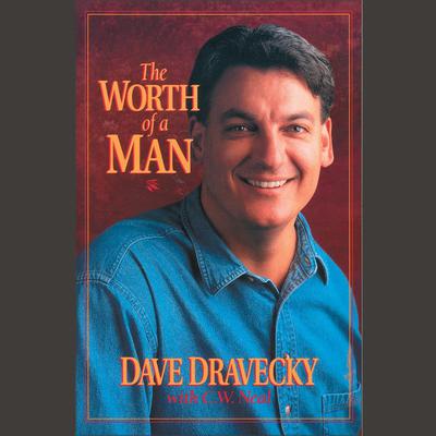 The Worth of a Man (Abridged) Audiobook, by Dave Dravecky