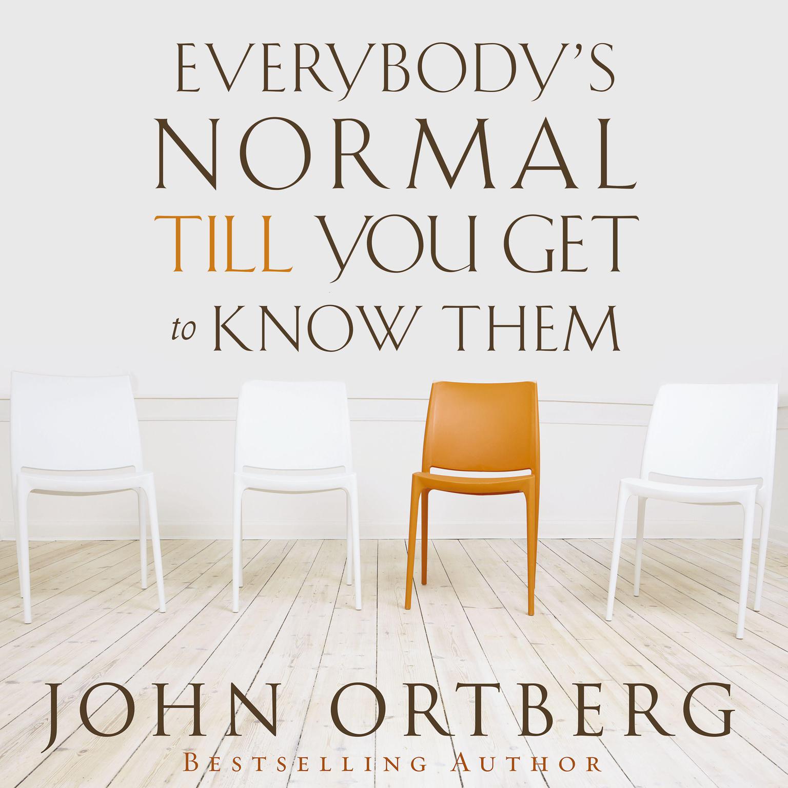 Everybodys Normal Till You Get to Know Them Audiobook, by John Ortberg