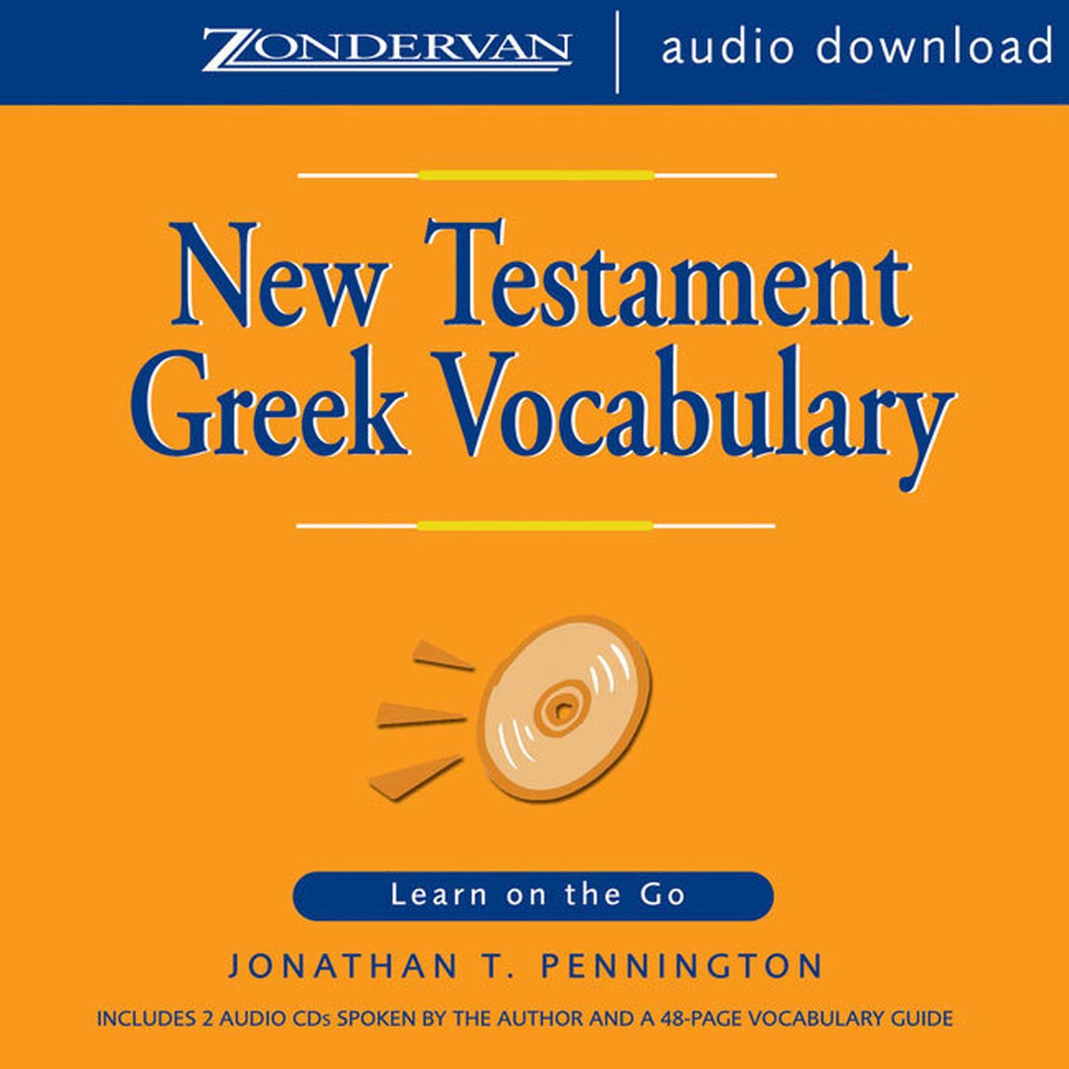 New Testament Greek Vocabulary: Learn on the Go Audiobook, by Jonathan T. Pennington