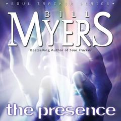The Presence Audiobook, by Bill Myers