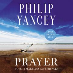 Prayer: Does It Make Any Difference? Audiobook, by 