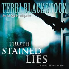 Truth Stained Lies Audiobook, by Terri Blackstock