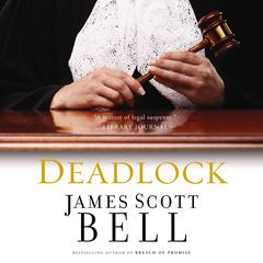 Deadlock: A John Hutchinson Novel Audiobook, by James Scott Bell