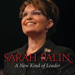 Sarah Palin: A New Kind of Leader Audiobook, by Joe Hilley