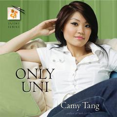 Only Uni Audiobook, by Camy Tang