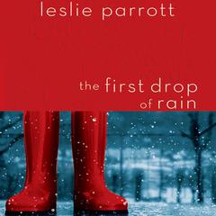 The First Drop of Rain Audiobook, by Leslie Parrott