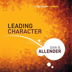 Leading Character Audiobook, by Dan B. Allender