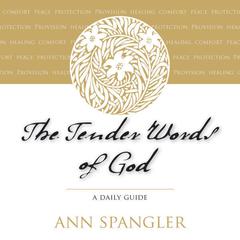 The Tender Words of God: A Daily Guide Audiobook, by Ann Spangler