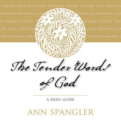 The Tender Words of God: A Daily Guide Audiobook, by Ann Spangler
