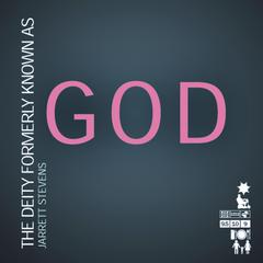 The Deity Formerly Known as God Audiobook, by Jarrett Stevens
