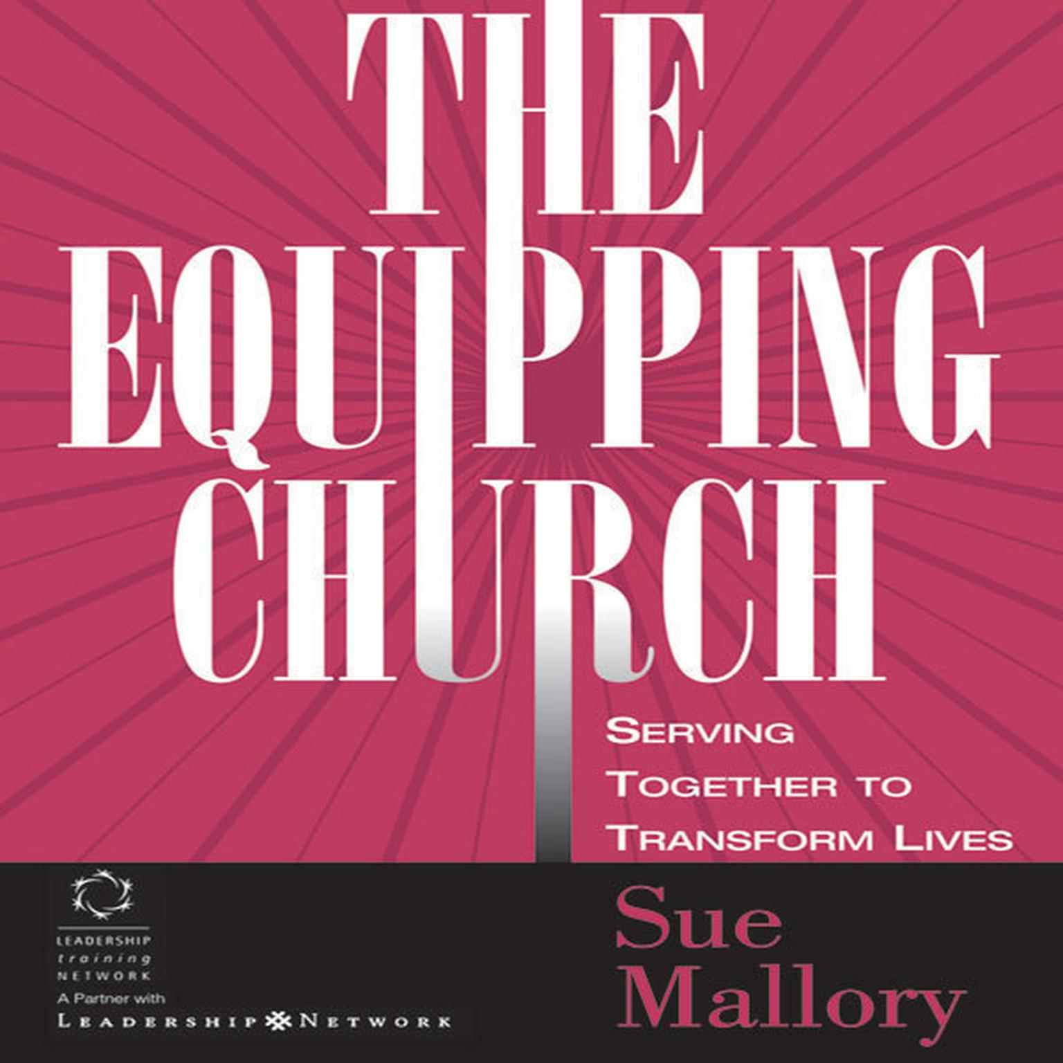 The Equipping Church: Serving Together to Transform Lives Audiobook, by Sue Mallory