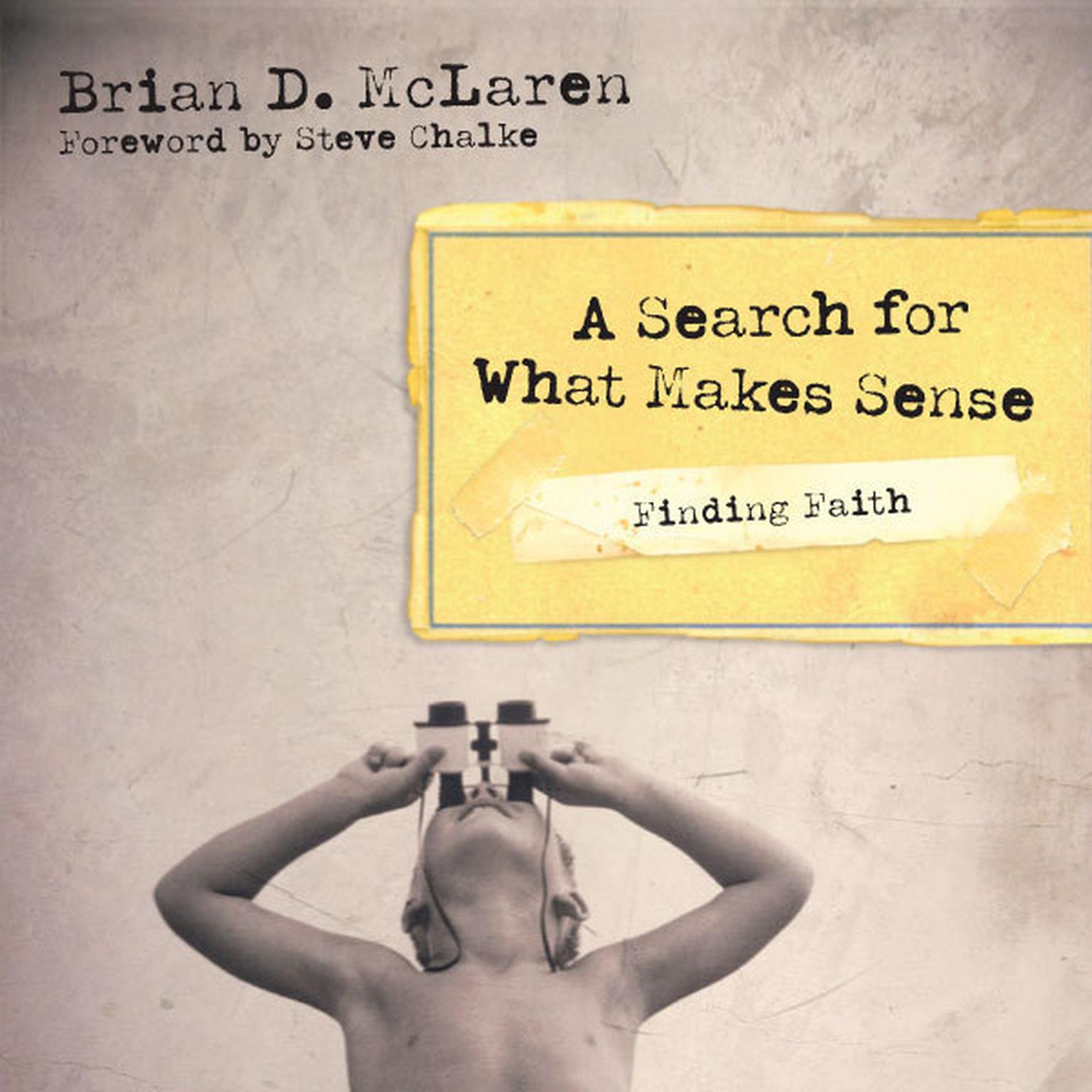 Finding Faith---A Search for What Makes Sense: A Search for What Makes Sense Audiobook, by Brian D. McLaren