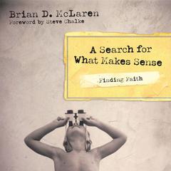 Finding Faith---A Search for What Makes Sense: A Search for What Makes Sense Audiobook, by Brian D. McLaren