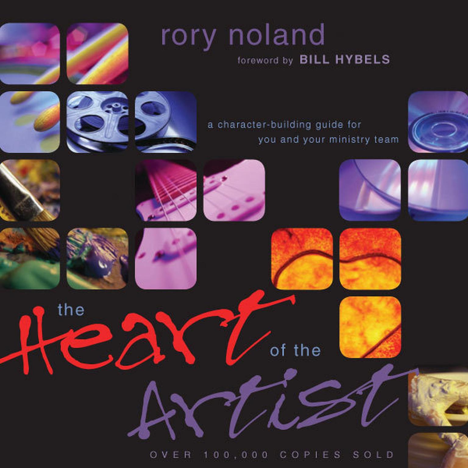 The Heart of the Artist: A Character-Building Guide for You and Your Ministry Team Audiobook, by Rory Noland