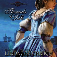 Threads of Silk Audiobook, by Linda Lee Chaikin
