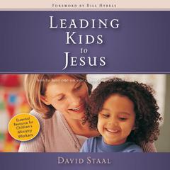 Leading Kids to Jesus: How to Have One-on-One Conversations about Faith Audiobook, by David Staal