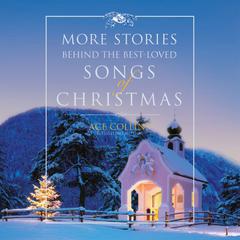 More Stories Behind the Best-Loved Songs of Christmas Audiobook, by Ace Collins