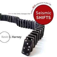 Seismic Shifts: The Little Changes That Make a Big Difference in Your Life Audiobook, by Kevin G. Harney