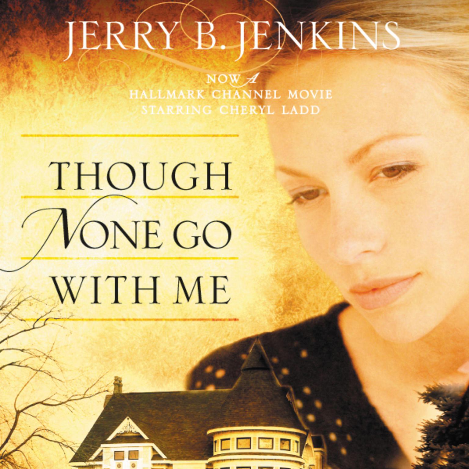 Though None Go with Me: A Novel Audiobook, by Jerry B. Jenkins