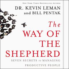 The Way of the Shepherd: Seven Secrets to Managing Productive People Audiobook, by Kevin Leman