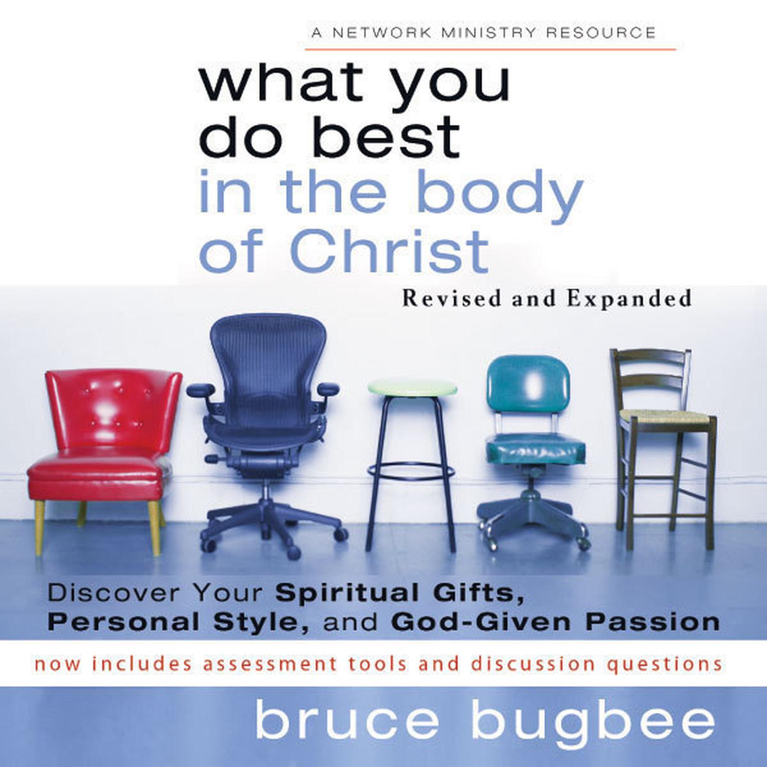 What You Do Best in the Body of Christ: Discover Your Spiritual Gifts, Personal Style, and God-Given Passion Audiobook, by Bruce L. Bugbee