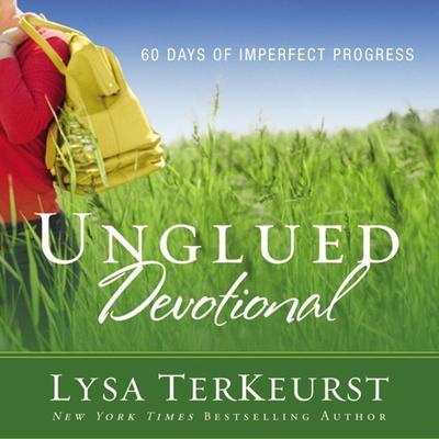 Unglued Devotional: 60 Days of Imperfect Progress Audiobook, by Lysa TerKeurst