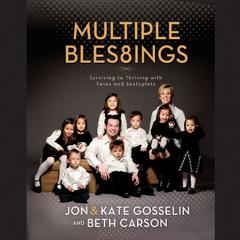 Multiple Blessings: Surviving to Thriving with Twins and Sextuplets Audiobook, by Jon Gosselin