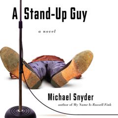 A Stand-Up Guy: A Novel Audiobook, by Michael Snyder