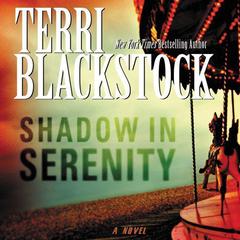 Shadow in Serenity Audiobook, by Terri Blackstock