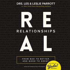 Real Relationships: From Bad to Better and Good to Great Audiobook, by Les Parrott