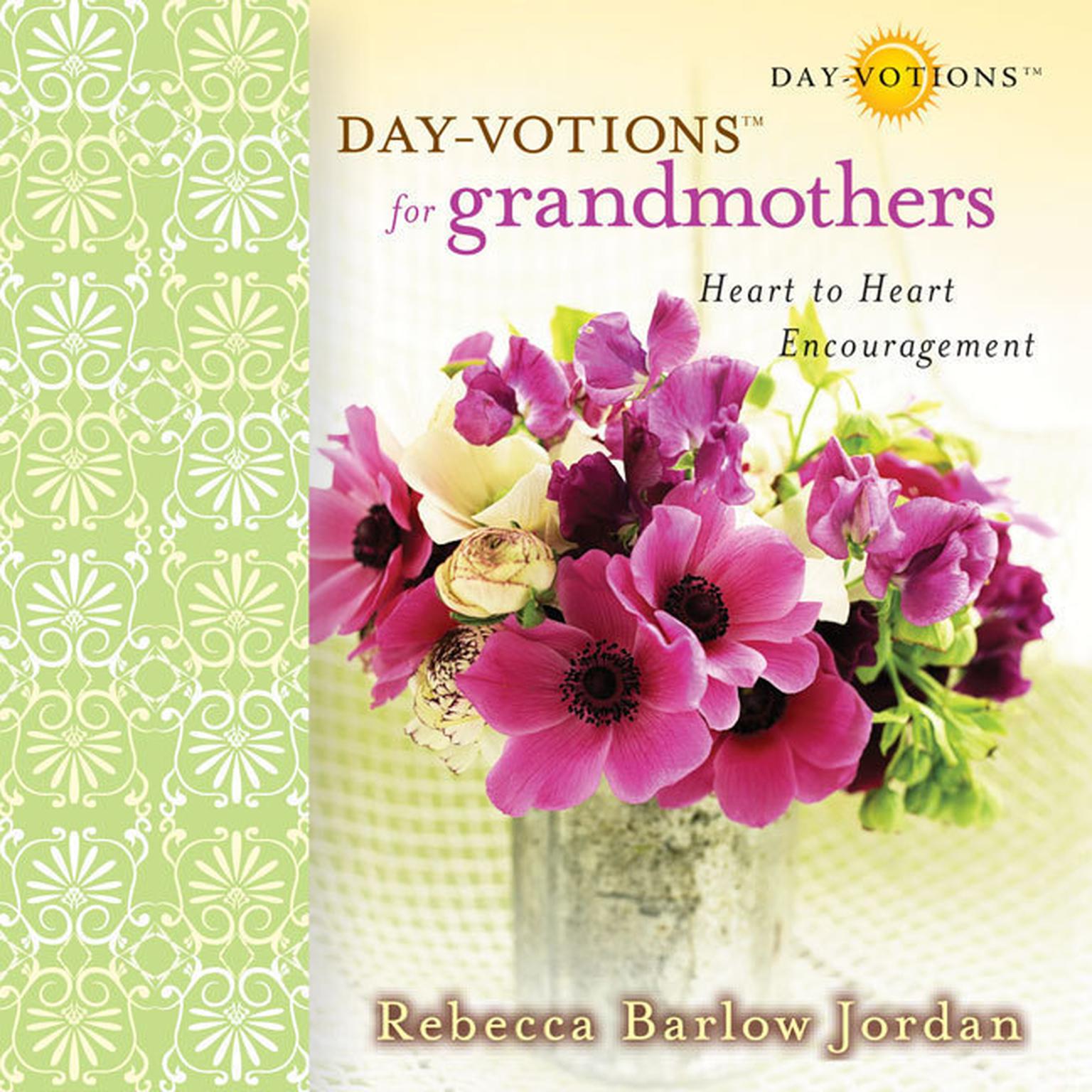 Day-votions for Grandmothers: Heart to Heart Encouragement Audiobook, by Rebecca Barlow Jordan