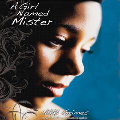 A Girl Named Mister Audiobook, by Nikki Grimes