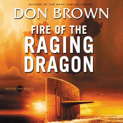 Fire of the Raging Dragon Audiobook, by Don Brown