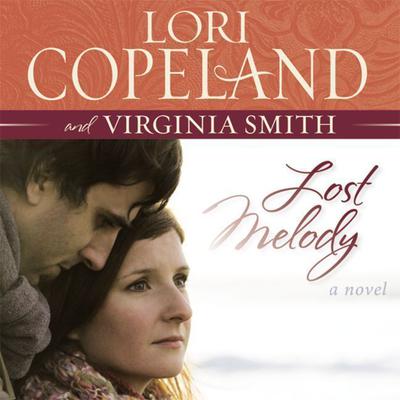 Lost Melody: A Novel Audiobook, by Lori Copeland