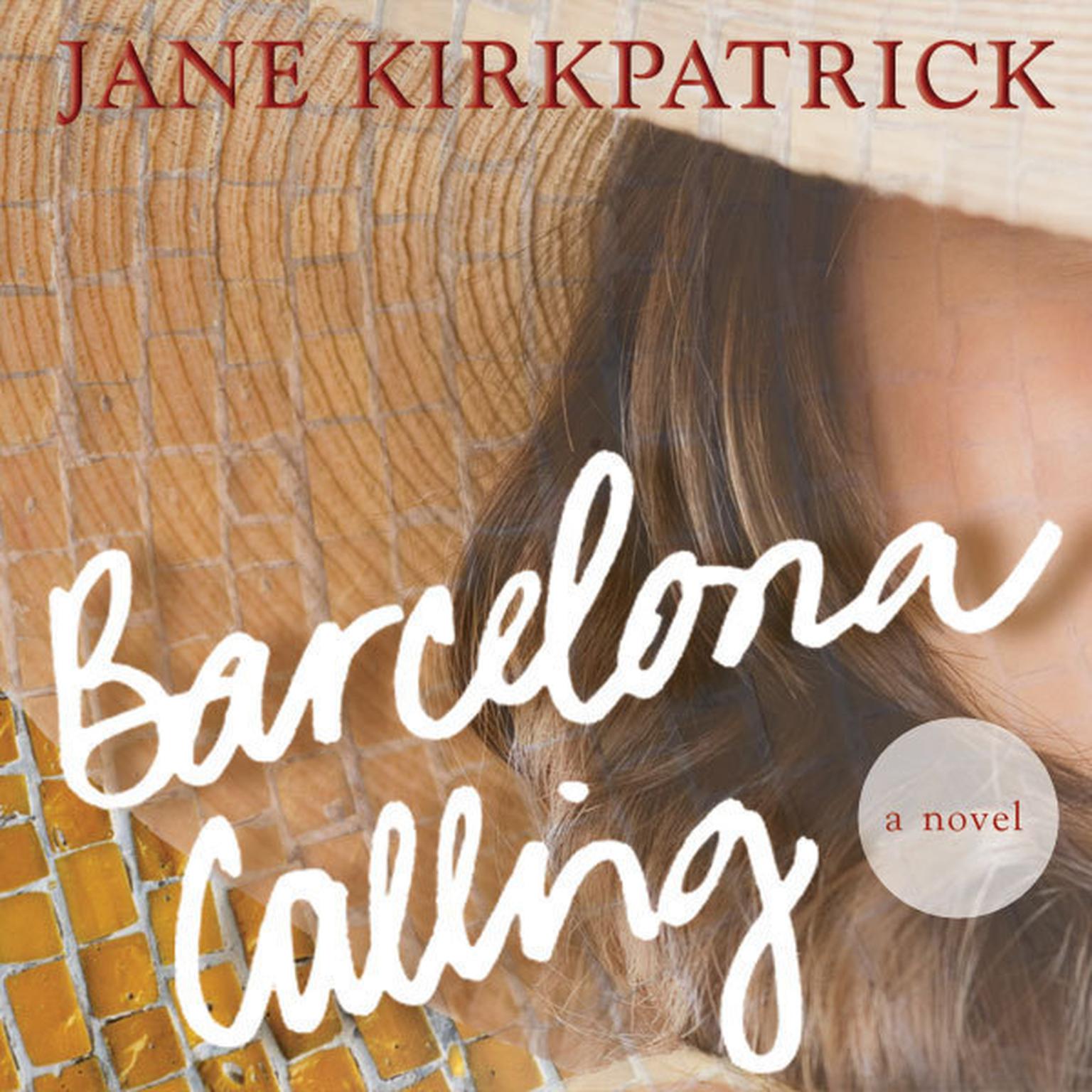Barcelona Calling: A Novel Audiobook, by Jane Kirkpatrick