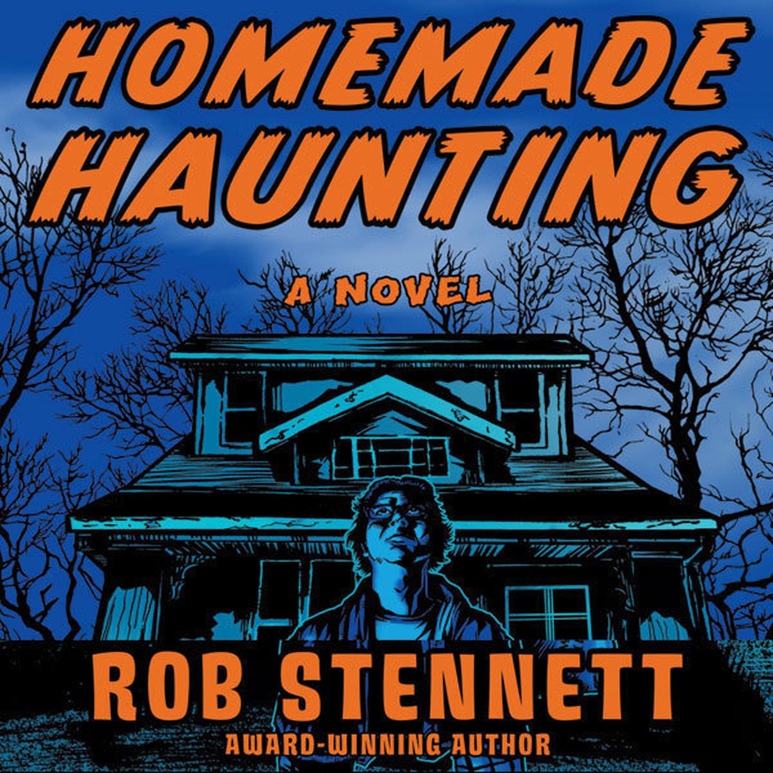 Homemade Haunting: A Novel Audiobook, by Rob Stennett
