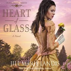 Heart of Glass: A Novel Audiobook, by Jill Marie Landis