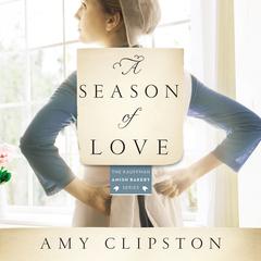 A Season of Love: A Novel Audiobook, by Amy Clipston
