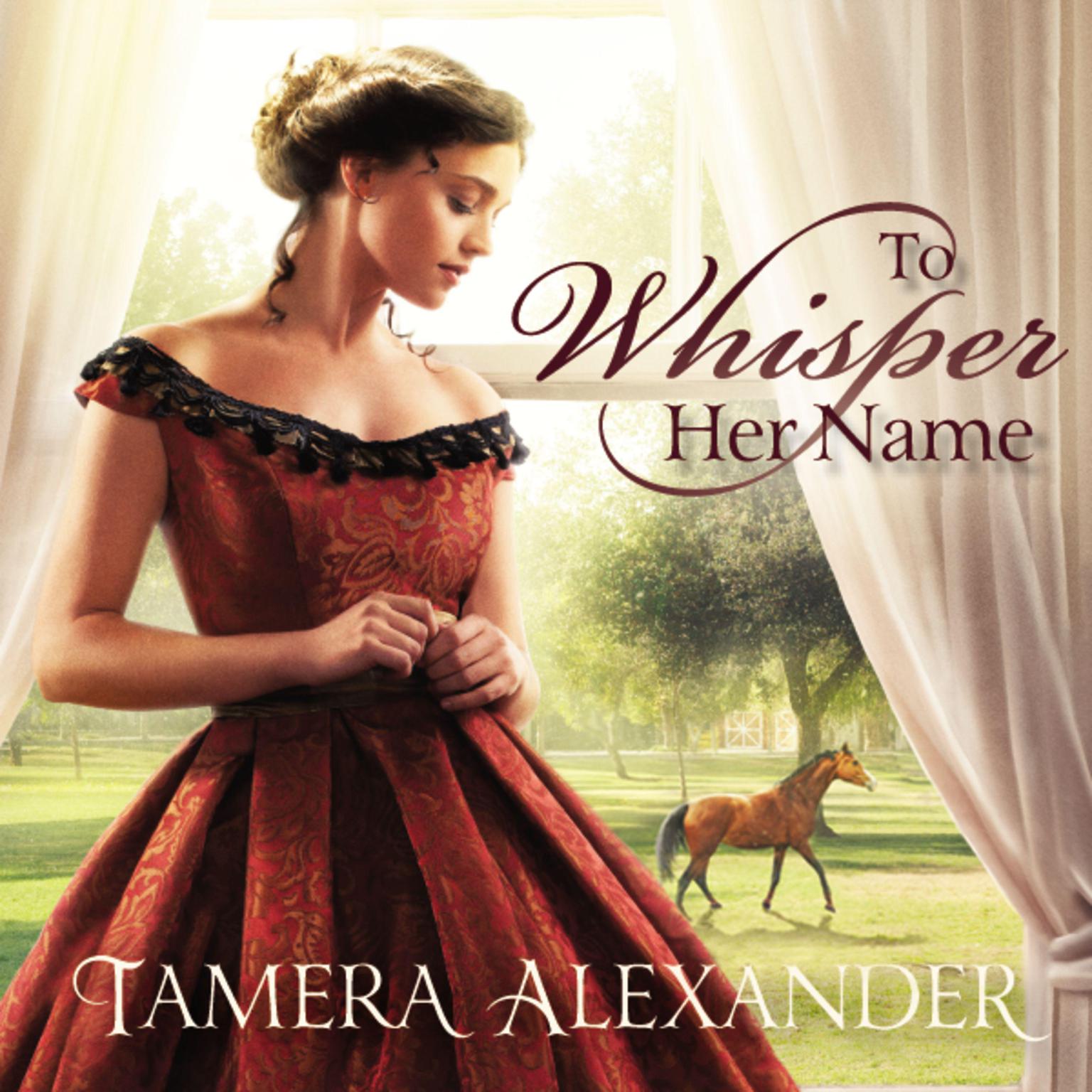 To Whisper Her Name Audiobook, by Tamera Alexander