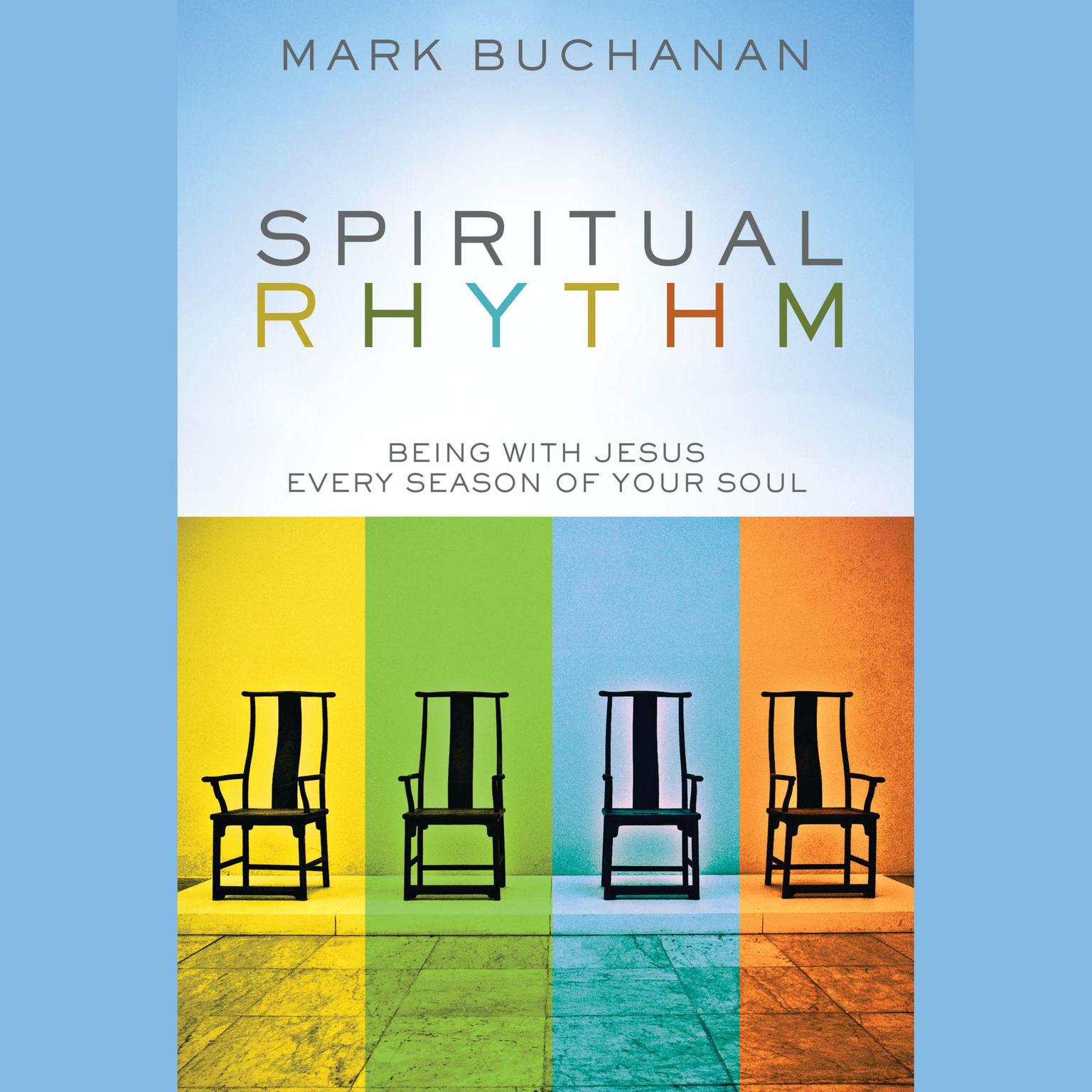 Spiritual Rhythm: Being with Jesus Every Season of Your Soul Audiobook, by Mark Buchanan