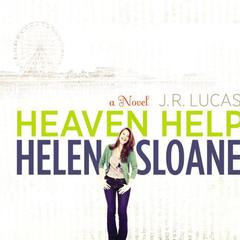 Heaven Help Helen Sloane: A Novel Audiobook, by Jeff Lucas