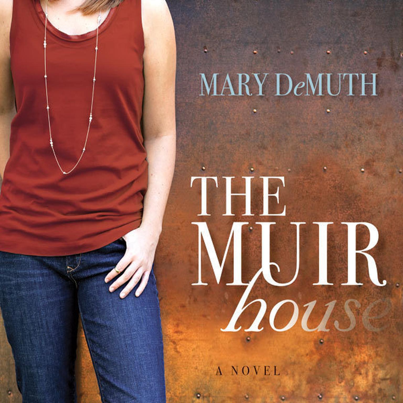 The Muir House Audiobook, by Mary E. DeMuth