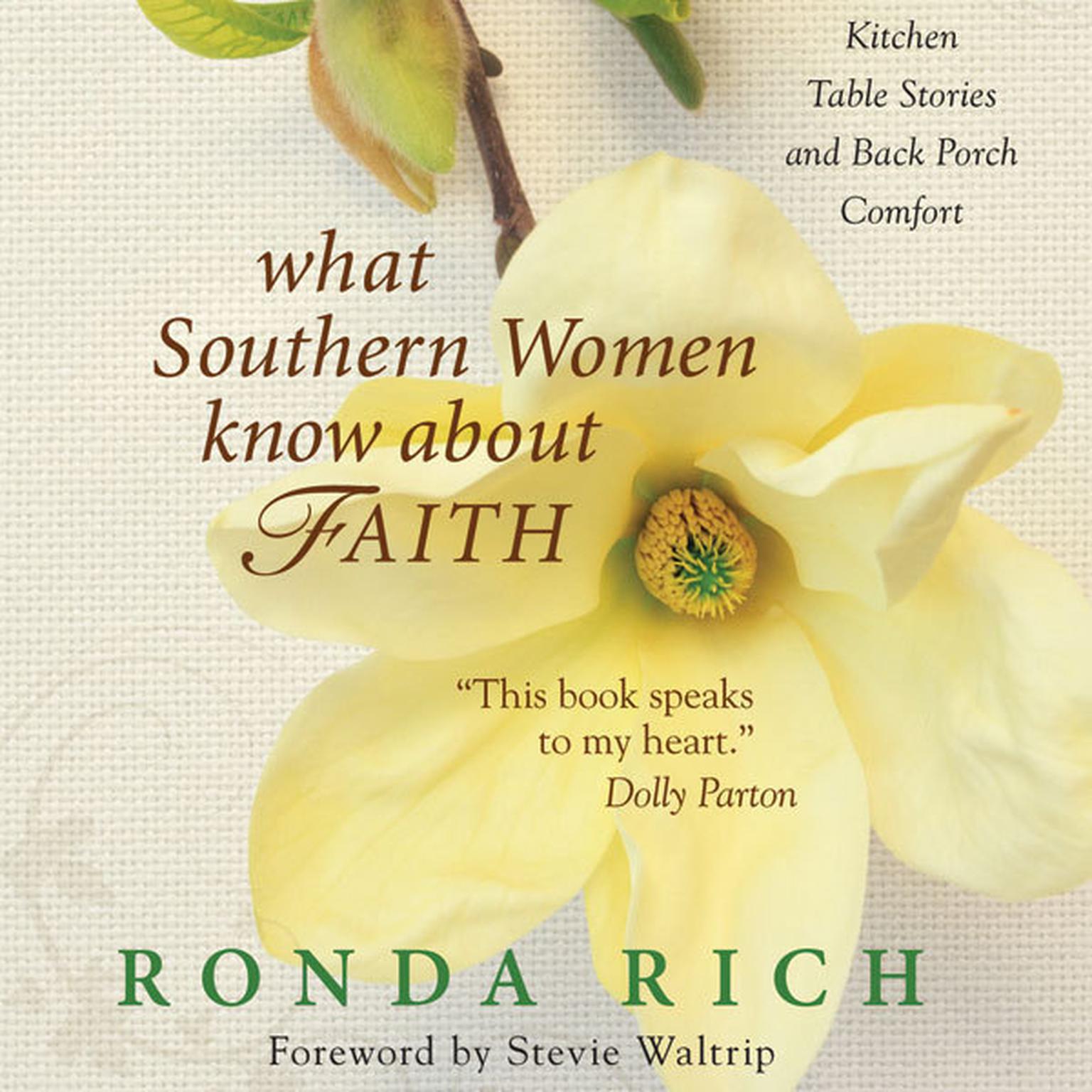 What Southern Women Know about Faith: Kitchen Table Stories and Back Porch Comfort Audiobook, by Ronda Rich