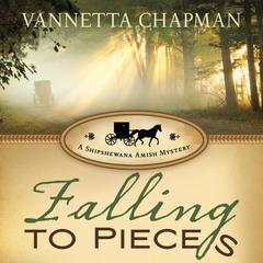 Falling to Pieces: A Quilt Shop Murder Audiobook, by Vannetta Chapman