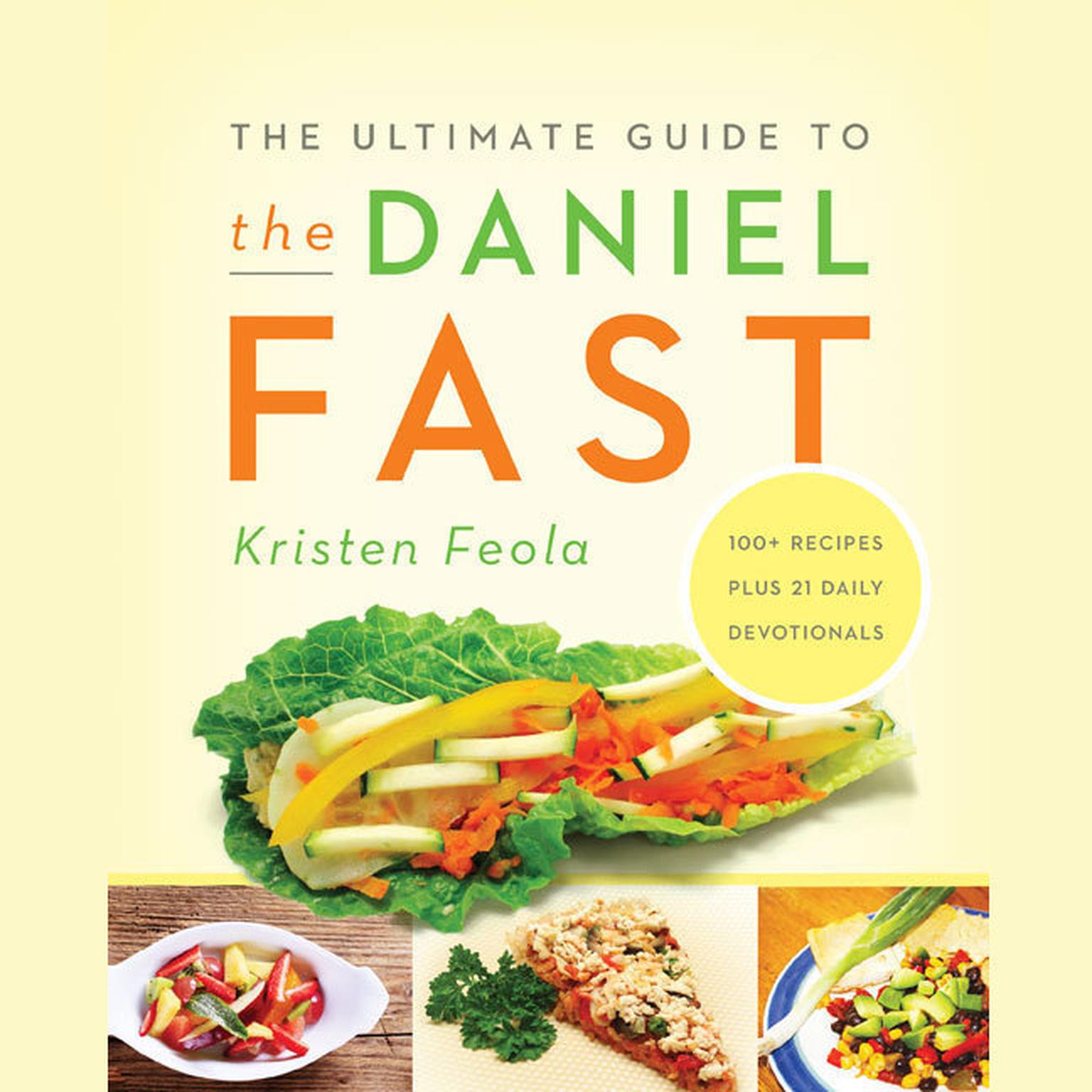 The Ultimate Guide to the Daniel Fast Audiobook, by Kristen Feola