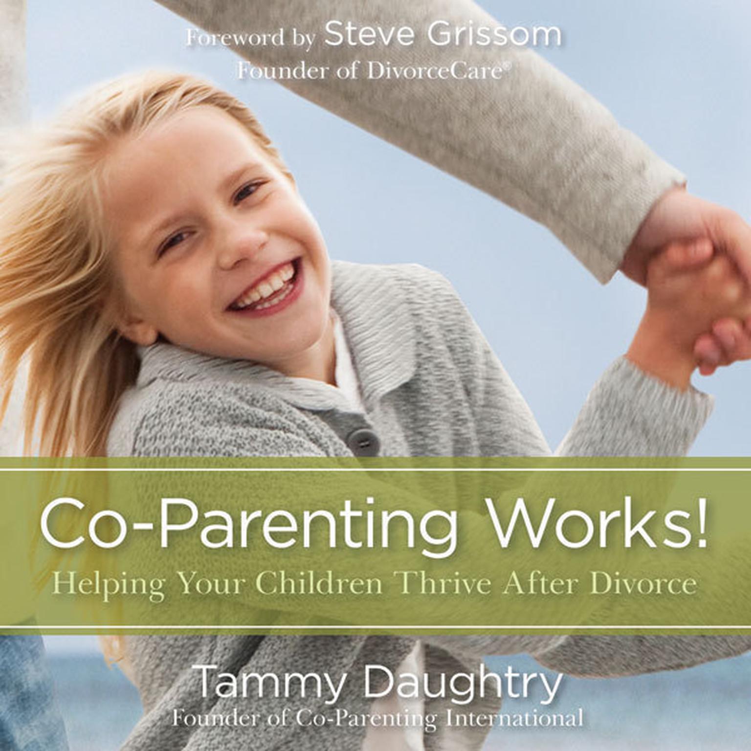 Co-Parenting Works!: Helping Your Children Thrive after Divorce Audiobook, by Tammy G. Daughtry