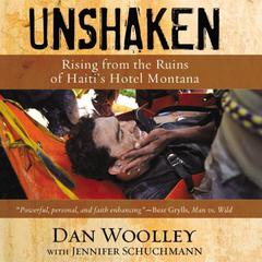 Unshaken: Rising from the Ruins of Haitis Hotel Montana Audiobook, by Dan Woolley
