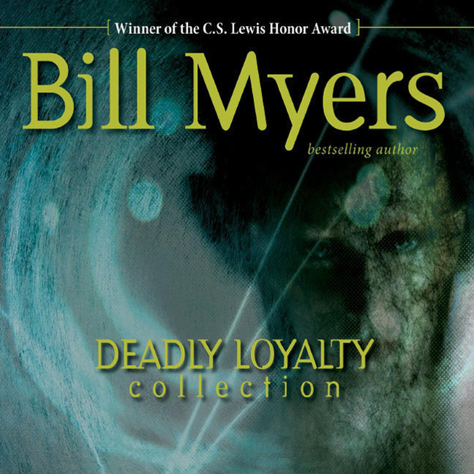 Deadly Loyalty Collection Audiobook, by Bill Myers