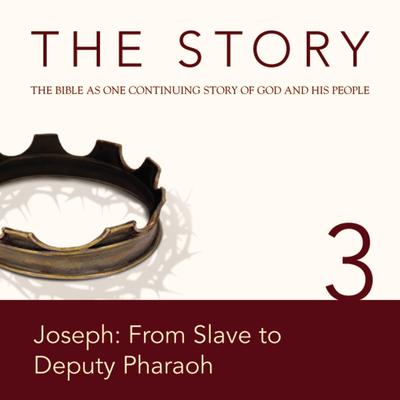 The Story Audio Bible - New International Version, NIV: Chapter 03 - Joseph: From Slave to Deputy Pharaoh Audiobook, by Zondervan